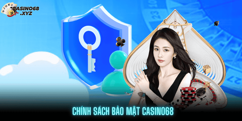 Sảnh game Casino 68 được bảo mật rất tốt