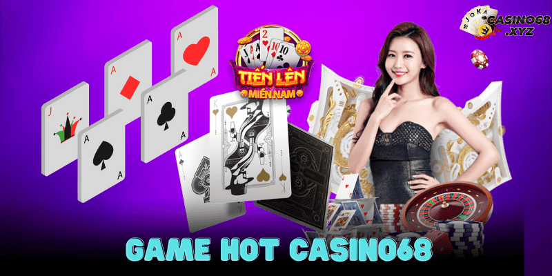 Giới thiệu các thể loại game siêu hot tại Casino68