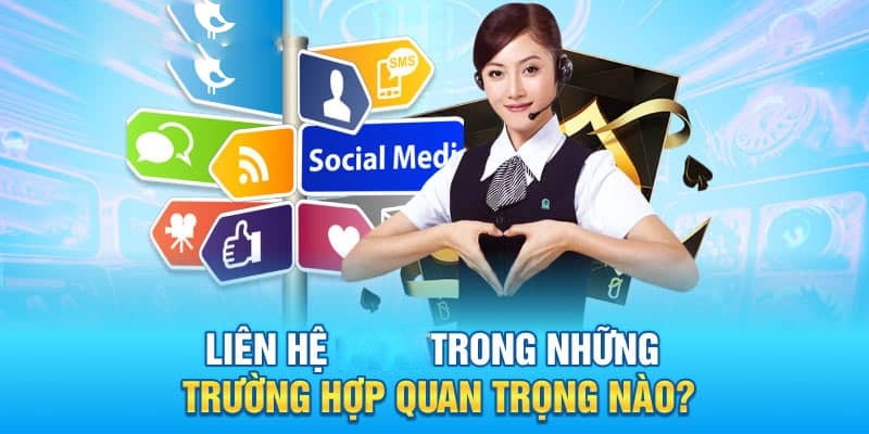 Trường hợp người chơi cần phải kết nối với tư vấn viên của nhà cái